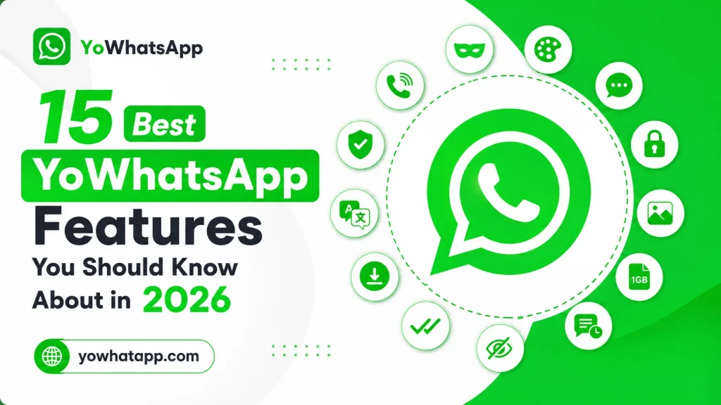 15 Best YoWhatsApp Features You Should Know About in 2026